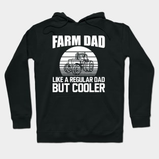 Farm Dad like a regular dad but cooler w Hoodie